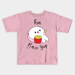 Fries Before Guys Kids T-Shirt